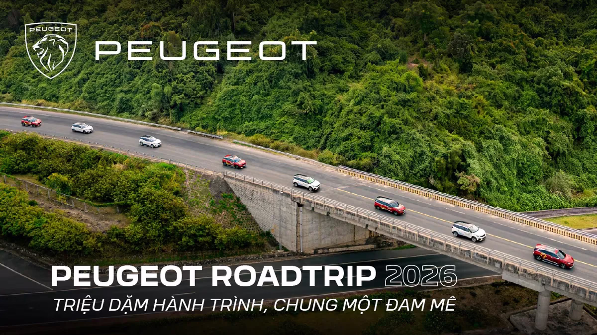PEUGEOT ROADTRIP 2026 - TRIỆU DẶM HÀNH TRÌNH, CHUNG MỘT ĐAM MÊ: MÙA HÈ ĐÁNG NHỚ CỦA CỘNG ĐỒNG SỞ HỮU XE PEUGEOT